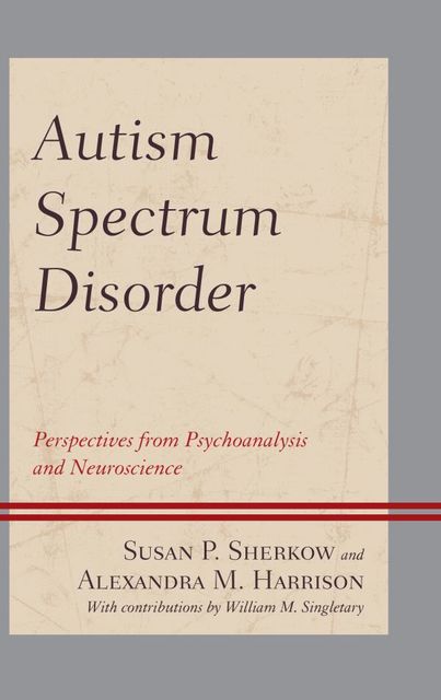 Autism Spectrum Disorder, M.M. D. Harrison, Susan P. Sherkow