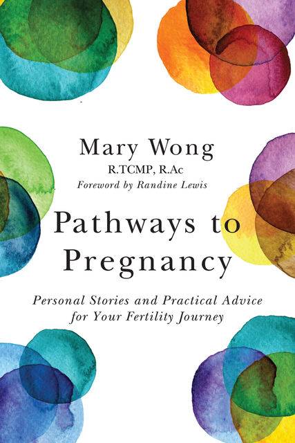 Pathways to Pregnancy, Mary Wong