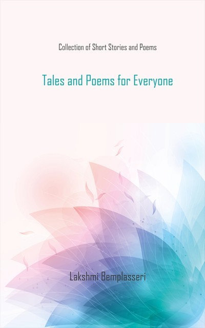 Tales and Poems for Everyone, Lakshmi Bemplasseri
