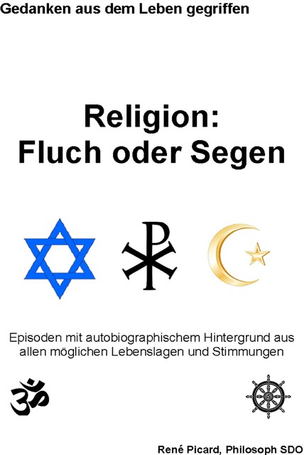 Religion Fluch oder Segen, René Picard