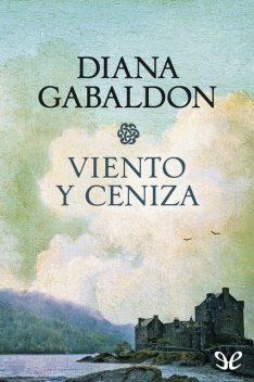 Viento y ceniza, Diana Gabaldon
