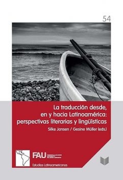 La traducción desde, en y hacia Latinoamérica: perspectivas literarias y lingüísticas, Gesine Müller, Silke Jansen