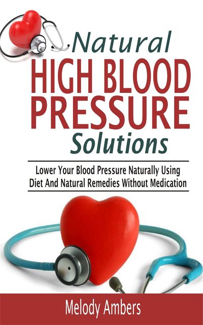 Natural High Blood Pressure Solutions, Melody Ambers
