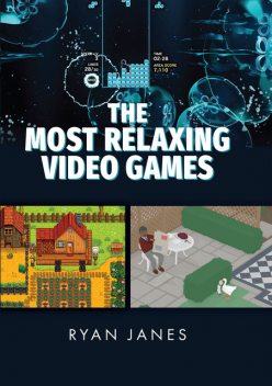 The Most Relaxing Video Games, Ryan Janes