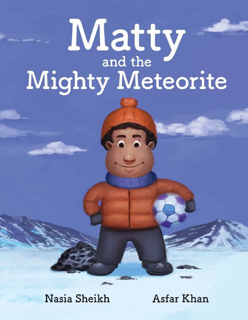 Matty and the Mighty Meteorite, Asfar Khan, Nasia Sheikh