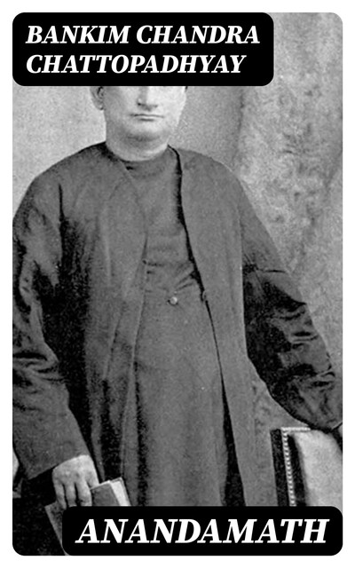 Anandamath, Bankim Chandra Chattopadhyay