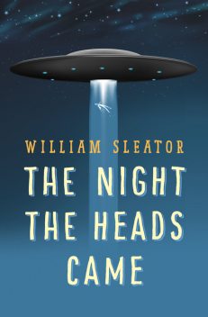 The Night the Heads Came, William Sleator