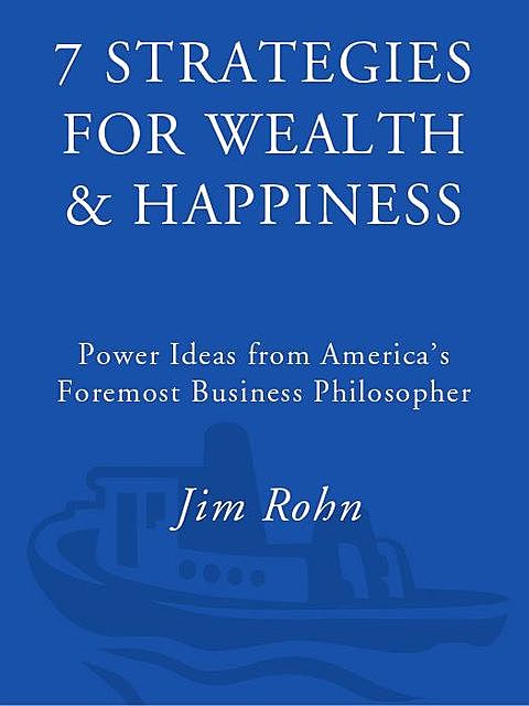 7 Strategies for Wealth & Happiness, Jim Rohn