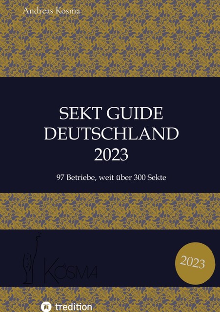 Sekt Guide Deutschland Das Standardwerk zum Deutschen Sekt, Andreas Kosma