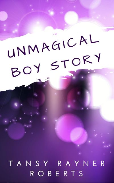 Unmagical Boy Story, Tansy Rayner Roberts