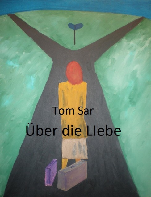 Über die Liebe, Tom Sar