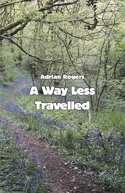 A Way Less Travelled, Adrian Rogers