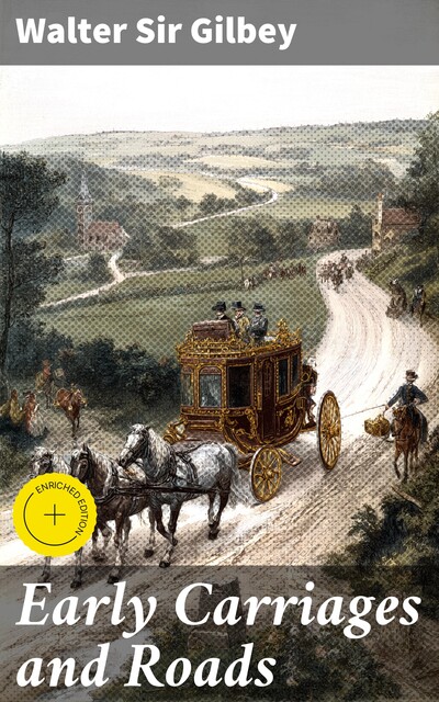 Early Carriages and Roads, Walter Gilbey