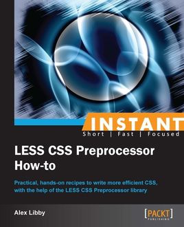 Instant LESS CSS Preprocessor How-to, Alex Libby
