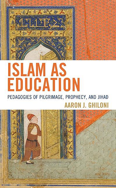 Islam as Education, Aaron J. Ghiloni