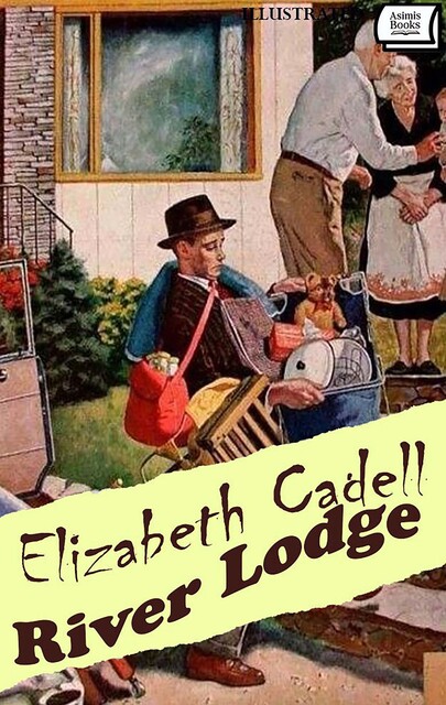 River Lodge. Illustrated, Elizabeth Cadell