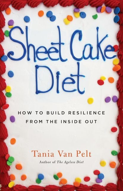 Sheet Cake Diet, Tania Van Pelt