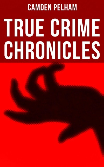 True Crime Chronicles, Camden Pelham