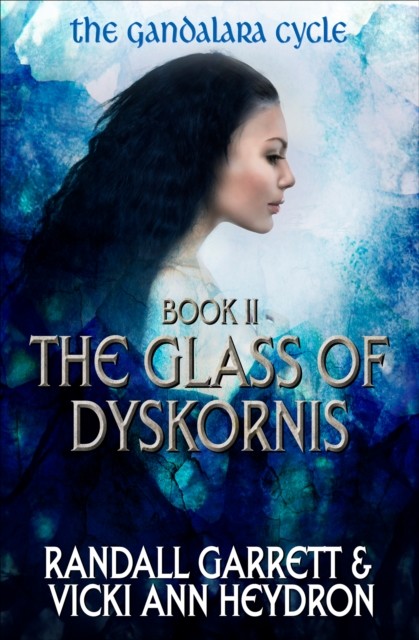 The Glass of Dyskornis, Randall Garrett, Vicki Ann Heydron