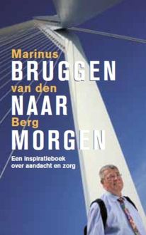 Bruggen naar morgen, Marinus van den Berg