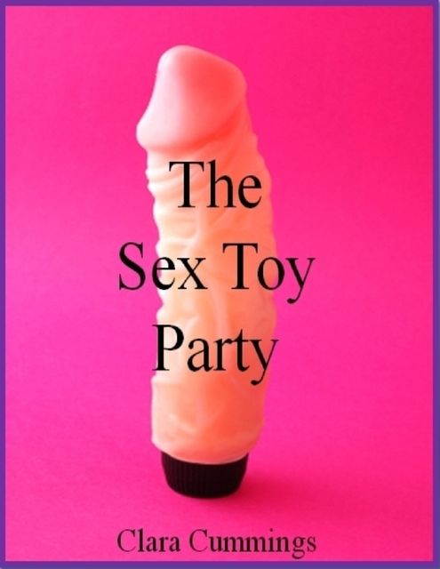 The Sex Toy Party, Clara Cummings