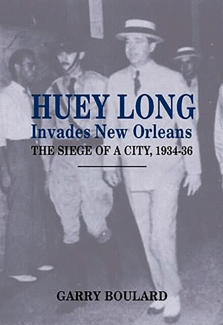 Huey Long Invades New Orleans, Garry Boulard