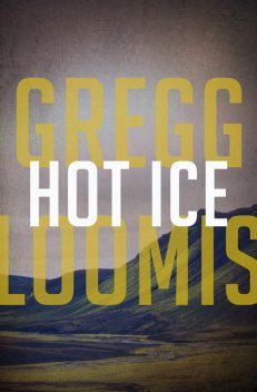 Hot Ice, Gregg Loomis