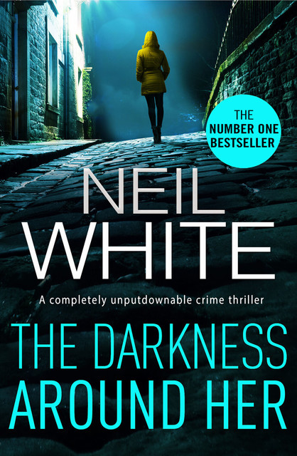 The Darkness Around Her, Neil White