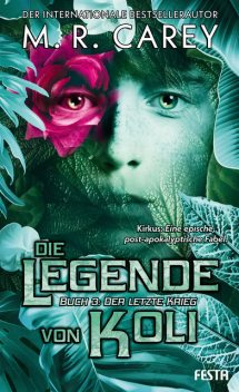 Die Legende von Koli – Buch 3: Der letzte Krieg, M.R. Carey