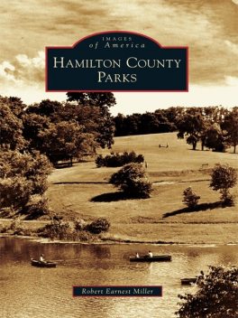 Hamilton County Parks, Robert Miller