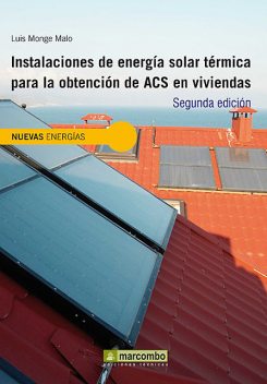 Instalaciones de energía solar térmica para la obtención de ACS en viviendas, Luis Monge Malo