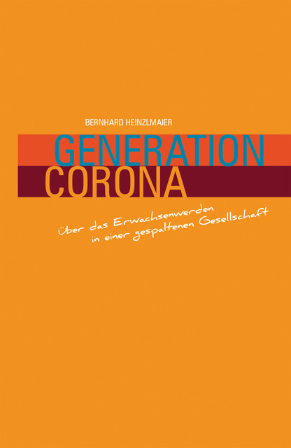 Generation Corona, Bernhard Heinzmaier