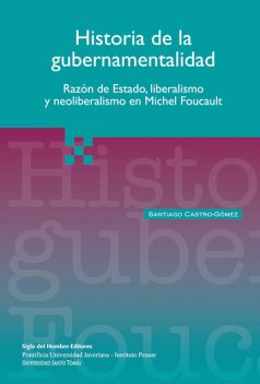 Historia de la gubernamentalidad, Santiago Castro Gómez