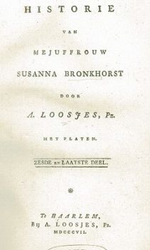 Historie van Mejuffrouw Susanna Bronkhorst. Deel 6, Adriaan Loosjes Pzn.