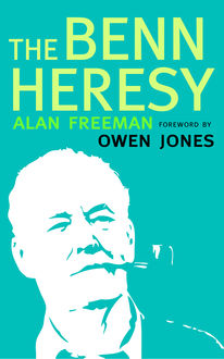 The Benn Heresy, Alan Freeman