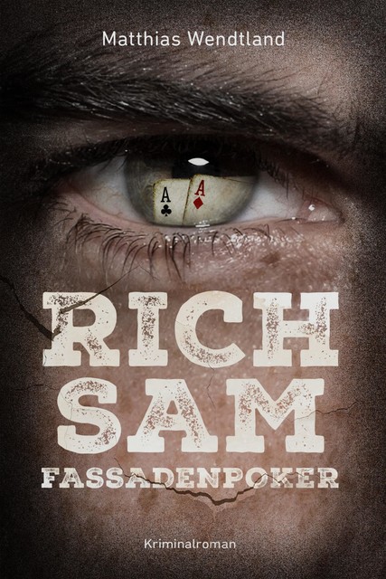 Rich Sam – Fassadenpoker, Matthias Wendtland