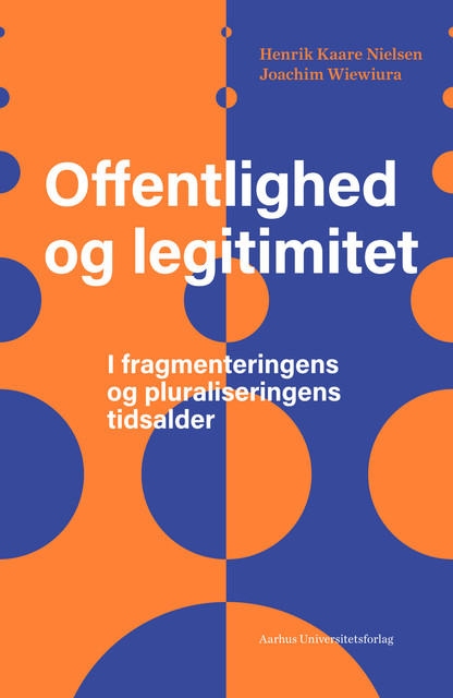 Offentlighed og legitimitet, Henrik Kaare Nielsen, Joachim Wiewiura