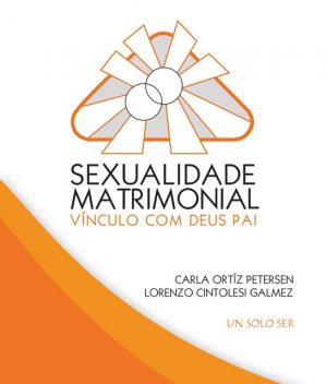 Sexualidade Conjugal. Vinculo Com Deus Pai, Lorenzo Cintolesi Galmez