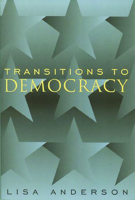 Transitions to Democracy, Lisa Anderson