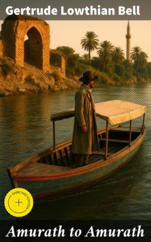 Amurath to Amurath, Gertrude Bell