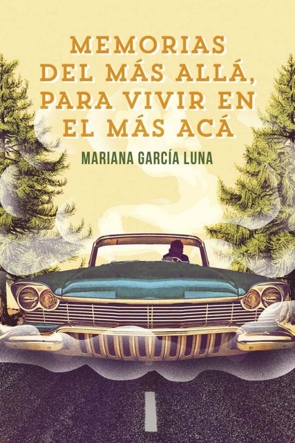 Memorias del más allá, para vivir en el más acá, Mariana García Luna