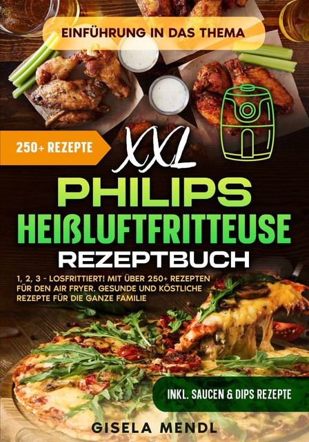 XXL Philips Heißluftfritteuse Rezeptbuch, Gisela Mendl