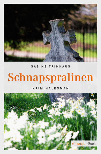 Schnapspralinen, Sabine Trinkaus