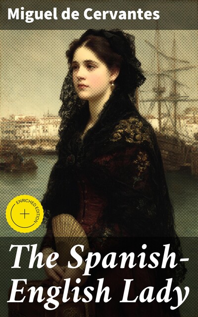 The Spanish-English Lady, Miguel de Cervantes Saavedra