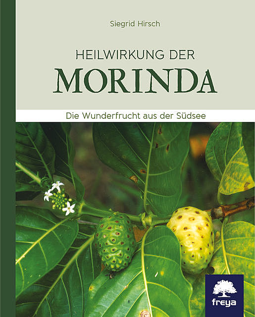 Heilwirkung der Morinda, Siegrid Hirsch