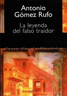 La Leyenda Del Falso Traidor, Antonio Gómez Rufo