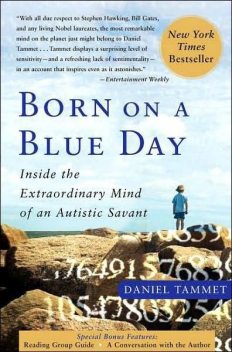Born on a Blue Day: Inside the Extraordinary Mind of an Autistic Savant, Tammet Daniel