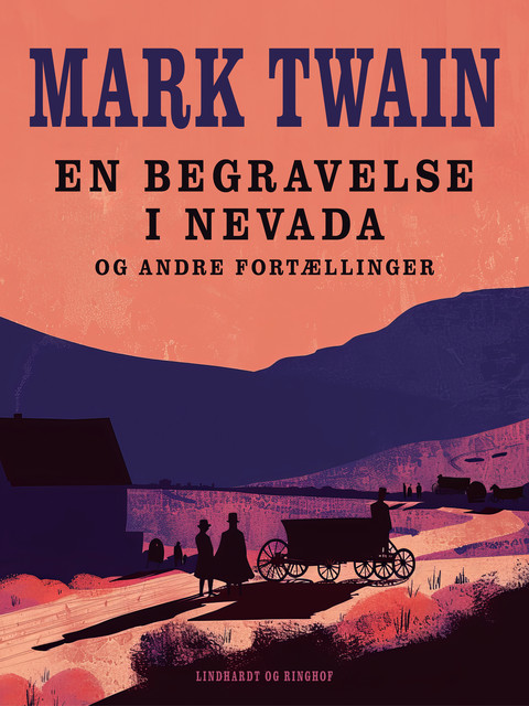 En begravelse i Nevada og andre fortællinger, Mark Twain