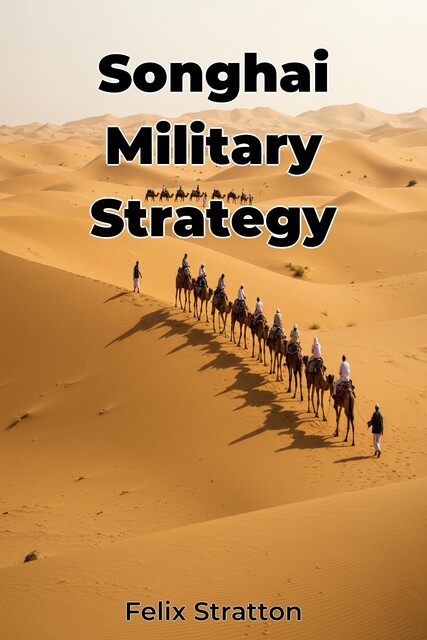 Songhai Military Strategy, Felix Stratton