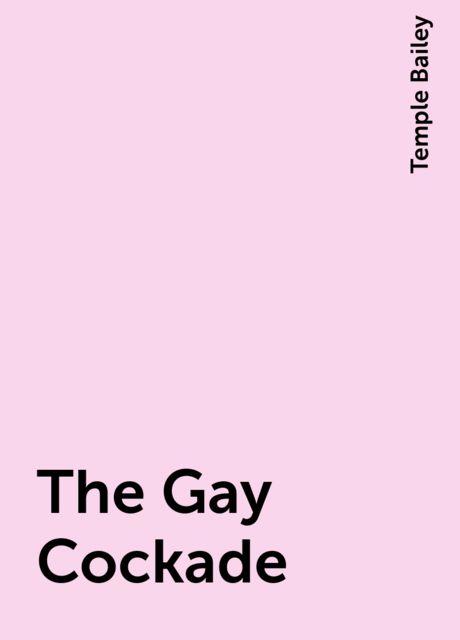 The Gay Cockade, Temple Bailey